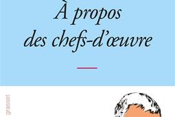 A propos des chefs-d'oeuvre.jpg