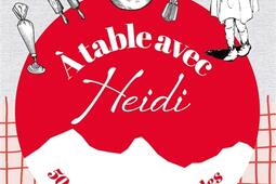 A table avec Heidi : 50 recettes gourmandes.jpg