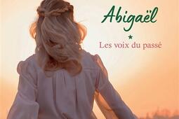 Abigaël. Vol. 1. Les voix du passé.jpg