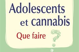 Adolescents et cannabis : que faire ?.jpg