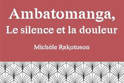 Ambatomanga, le silence et la douleur.jpg