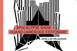 Apocalypse show : quand l'Amérique s'effondre.jpg