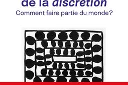 Apologie de la discrétion : comment faire partie du monde ?.jpg