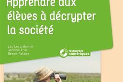 Apprendre aux élèves à décrypter la société : cycle 3.jpg