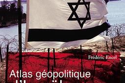 Atlas géopolitique d'Israël : les défis d'une démocratie en guerre.jpg