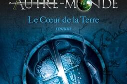 Autre-monde. Vol. 3. Le coeur de la Terre.jpg