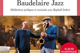 Baudelaire jazz : méditations poétiques et musicales avec Raphaël Imbert : partition pour chaos-opéra.jpg