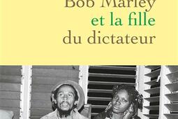 Bob Marley et la fille du dictateur.jpg