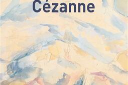 Cézanne : un grand vivant. Un chercheur d'absolu.jpg