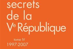 Cahiers secrets de la Ve République. Vol. 4. 1997-2007.jpg