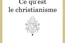 Ce qu'est le christianisme.jpg