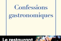 Confessions gastronomiques : le restaurant d'après.jpg