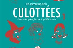 Culottées : des femmes qui ne font que ce qu'elles veulent. Vol. 1.jpg