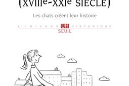 Cultures félines (XVIIIe-XXIe siècle) : les chats créent leur histoire.jpg