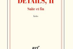 Détails. Vol. 2. Suite et fin : faits.jpg