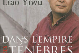 Dans l'empire des ténèbres : un écrivain dans les geôles chinoises.jpg