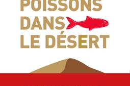 Des poissons dans le désert : quand l'homme répare la nature.jpg