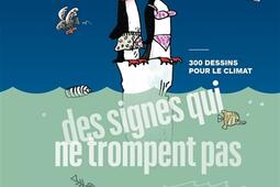 Des signes qui ne trompent pas : 300 dessins pour le climat.jpg