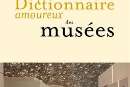 Dictionnaire amoureux des musées.jpg