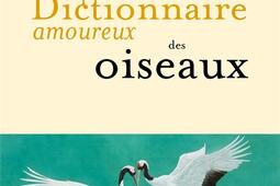 Dictionnaire amoureux des oiseaux.jpg