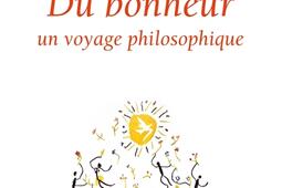 Du bonheur : un voyage philosophique.jpg