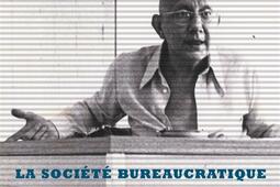 Ecrits politiques : 1945-1997. Vol. 5. La société bureaucratique.jpg
