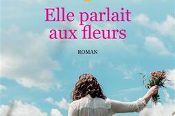 Elle parlait aux fleurs.jpg