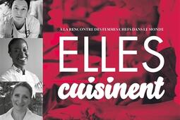 Elles cuisinent : à la rencontre des femmes chefs dans la monde.jpg