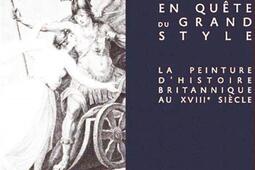 En quête du grand style : la peinture d'histoire britannique au XVIIIe siècle.jpg