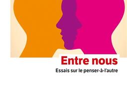 Entre nous : essais sur le penser-à-l'autre.jpg