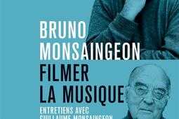 Filmer la musique  entretiens 20082023_Philharmonie de Paris_9791094642733.jpg
