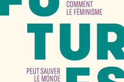 Futur.es : comment le féminisme peut sauver le monde.jpg