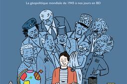 Géostratégix : la géopolitique mondiale de 1945 à nos jours en BD.jpg