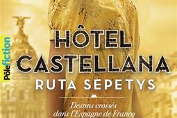 Hôtel Castellana : destins croisés dans l'Espagne de Franco.jpg