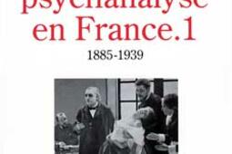 Histoire de la psychanalyse en France. Vol. 1. 1885-1939.jpg