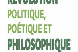 Il faut une révolution politique, poétique et philosophique : entretien par Carole Guilbaud.jpg