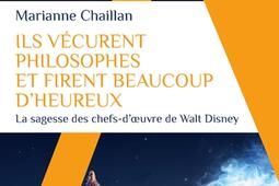 Ils vécurent philosophes et firent beaucoup d'heureux : la sagesse des chefs-d'oeuvre de Walt Disney.jpg
