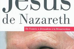 Jésus de Nazareth. Vol. 2. De l'entrée à Jérusalem à la résurrection.jpg