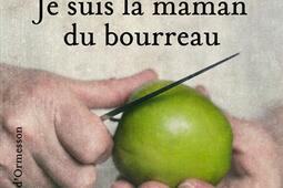 Je suis la maman du bourreau.jpg