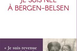 Je suis née à Bergen-Belsen.jpg