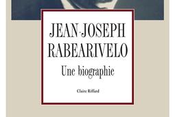 Jean-Joseph Rabearivelo : une biographie.jpg