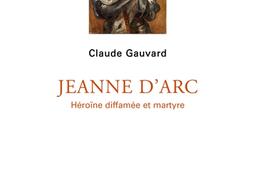 Jeanne d'Arc : héroïne diffamée et martyre.jpg