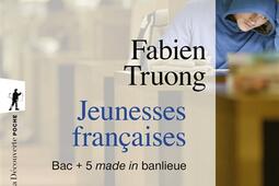Jeunesses françaises : bac + 5 made in banlieue.jpg