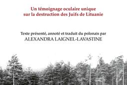 Journal de Ponary : 1941-1943 : un témoignage oculaire unique sur la destruction des Juifs de Lituanie.jpg