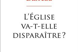 L'Eglise va-t-elle disparaître ?.jpg