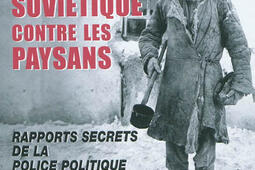 L'Etat soviétique contre les paysans : rapports secrets de la police politique (Tcheka, GPU, NKVD) : 1929-1934.jpg
