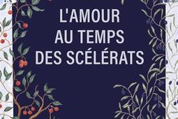 L'amour au temps des scélérats.jpg