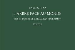 L'arbre face au monde : vies et destin de Carl Alexander Simon.jpg