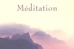 L'art de la méditation : pourquoi méditer ? Sur quoi ? Comment ?.jpg