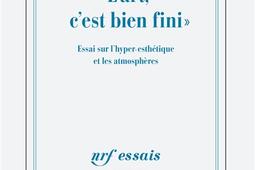 L'art, c'est bien fini : essai sur l'hyper-esthétique et les atmosphères.jpg